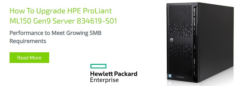 HOW TO UPGRADE HPE PROLIANT ML150 GEN9 SERVER 834619-S01